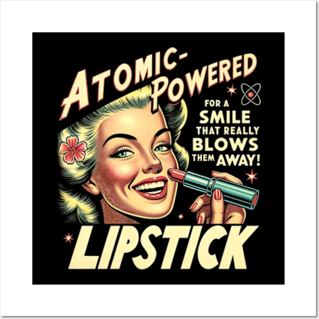 Atomic-powered Lipstick - funny 50's Ad Wall Art by Neon Galaxia